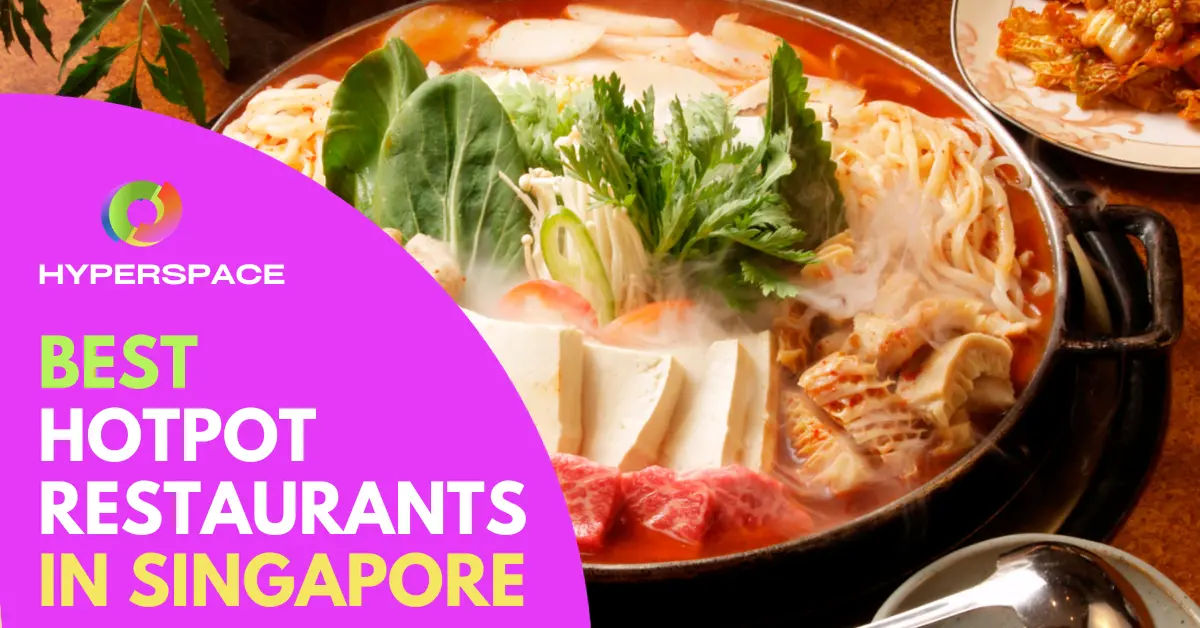 20 Best Hotpot Singapore Restaurants To Visit [2024] Hyperspace Singapore